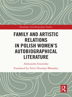 cover image of Family and Artistic Relations in Polish Women's Autobiographical Literature